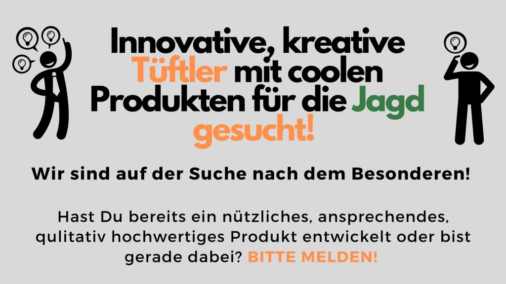 Innovative, kreative Produkte von Tüftlern für unseren Jagdshop gesucht!