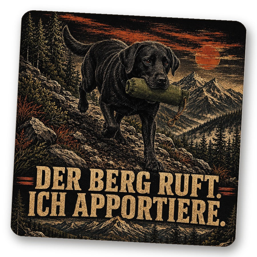 Untersetzer "Der Berg ruft. Ich apportiere."