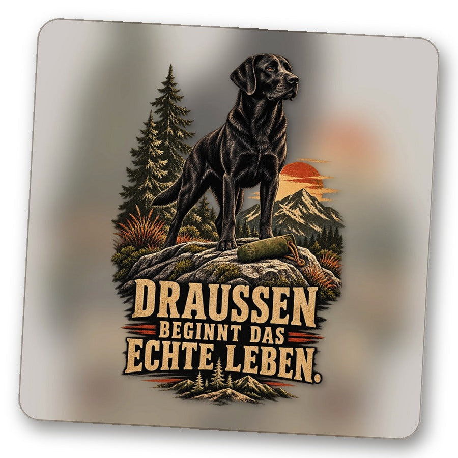 Untersetzer "Draussen beginnt das echte Leben."