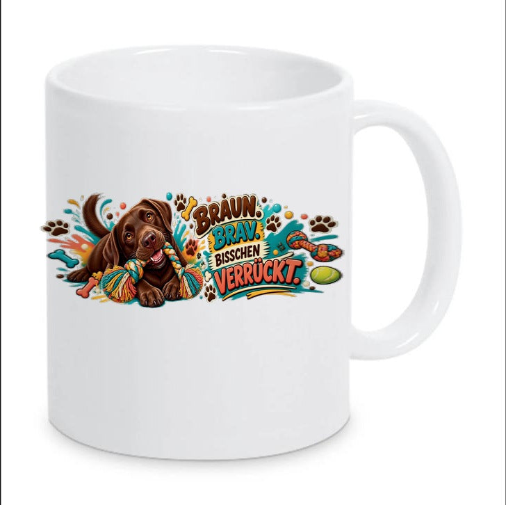 Kaffeetasse "Braun. Brav. Bisschen Verrückt."
