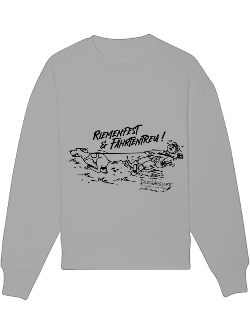 Basic UNISEX-Sweatshirt Radder mit lässiger Passform DOGWHISTLER Motiv "Riemenfest & Fährtentreu !"