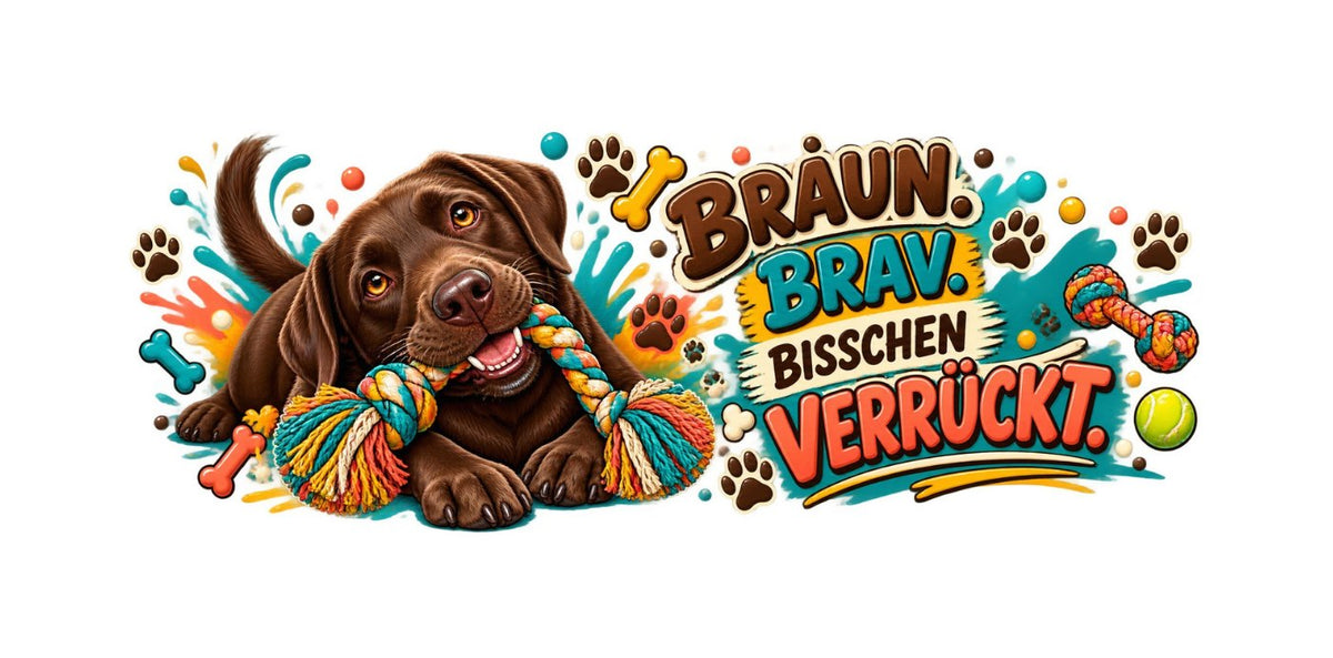Motiv Braun. Brav. Bisschen Verrückt. – kompletter Rundum-Druck der Tasse