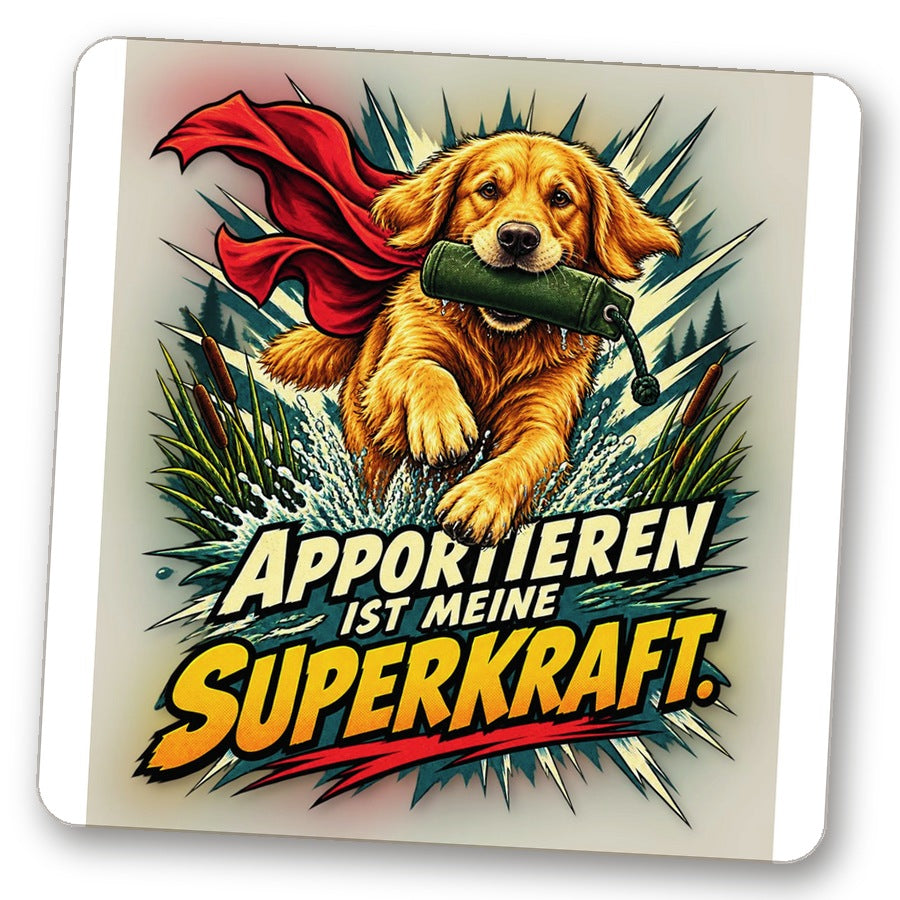 Untersetzer "Apportieren ist meine Superkraft."