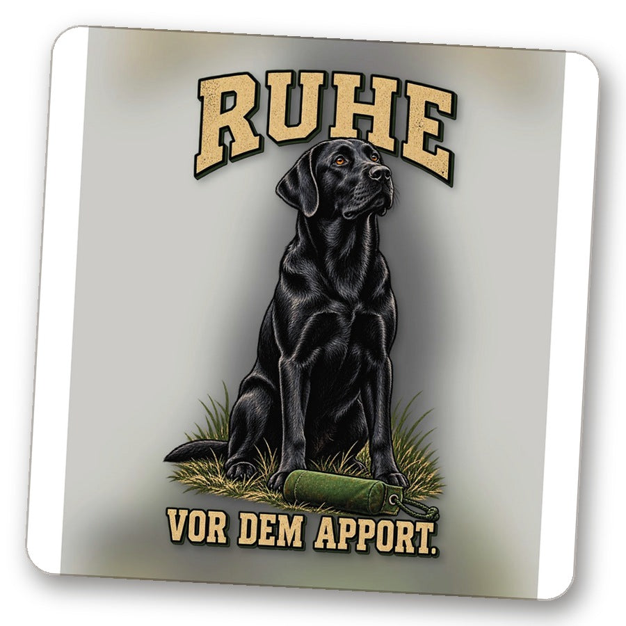 Untersetzer "Ruhe vor dem Apport."